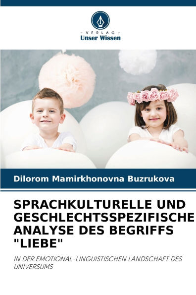 Sprachkulturelle Und Geschlechtsspezifische Analyse Des Begriffs "Liebe"