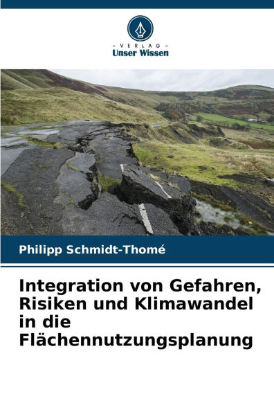 Integration von Gefahren, Risiken und Klimawandel in die Flï¿½chennutzungsplanung