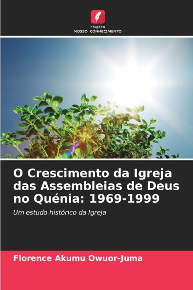 O Crescimento da Igreja das Assembleias de Deus no Quï¿½nia: 1969-1999