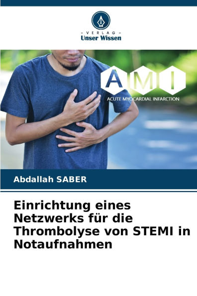 Einrichtung eines Netzwerks fï¿½r die Thrombolyse von STEMI in Notaufnahmen