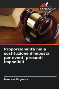 Title: Proporzionalitï¿½ nella sostituzione d'imposta per eventi presunti imponibili, Author: Marcelo Nogueira