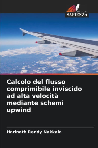 Calcolo del flusso comprimibile inviscido ad alta velocitï¿½ mediante schemi upwind