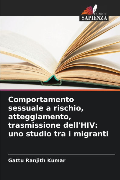 Comportamento sessuale a rischio, atteggiamento, trasmissione dell'HIV: uno studio tra i migranti