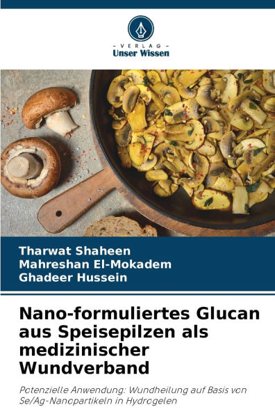 Nano-formuliertes Glucan aus Speisepilzen als medizinischer Wundverband