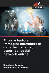 Title: Filtrare testo e immagini indesiderate dalla bacheca degli utenti dei social network online, Author: Shubham Zanwar