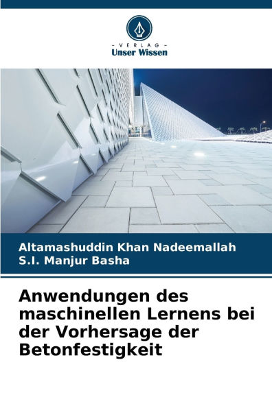 Anwendungen des maschinellen Lernens bei der Vorhersage der Betonfestigkeit