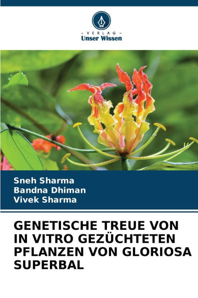 Genetische Treue Von in Vitro Gezï¿½chteten Pflanzen Von Gloriosa Superbal