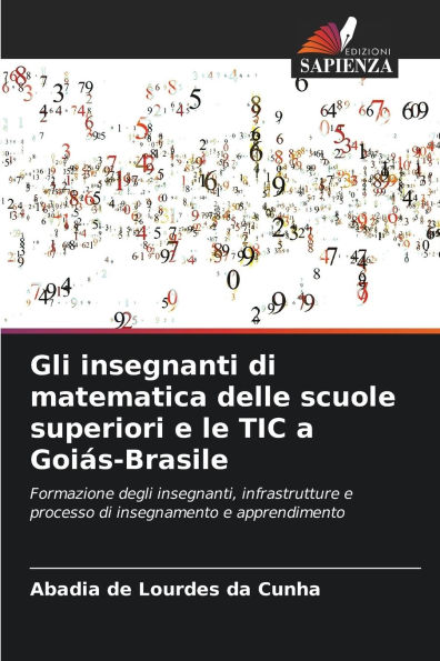 Gli insegnanti di matematica delle scuole superiori e le TIC a Goiï¿½s-Brasile