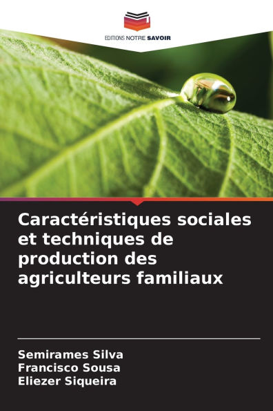 Caractï¿½ristiques sociales et techniques de production des agriculteurs familiaux