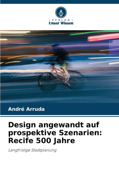 Design angewandt auf prospektive Szenarien: Recife 500 Jahre