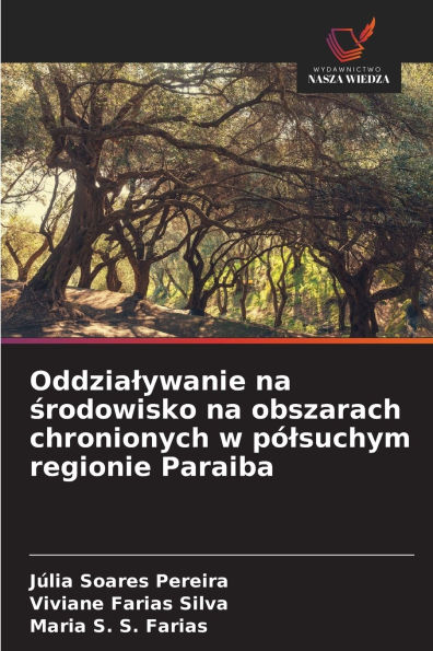 Oddzialywanie na środowisko na obszarach chronionych w pï¿½lsuchym regionie Paraiba