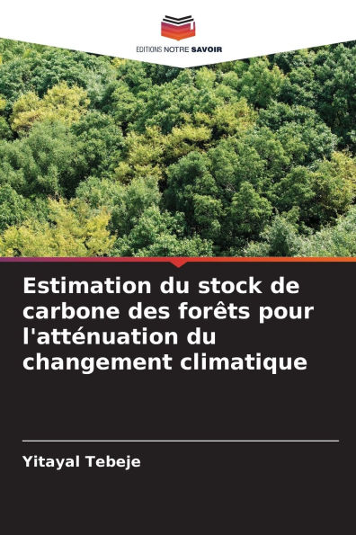 Estimation du stock de carbone des forï¿½ts pour l'attï¿½nuation du changement climatique