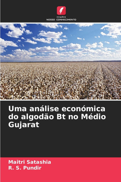 Uma anï¿½lise econï¿½mica do algodï¿½o Bt no Mï¿½dio Gujarat