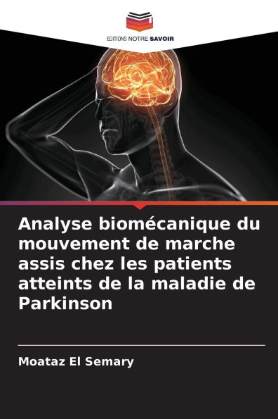 Analyse biomï¿½canique du mouvement de marche assis chez les patients atteints de la maladie de Parkinson