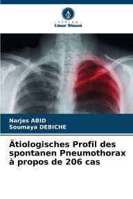 Title: ï¿½tiologisches Profil des spontanen Pneumothorax ï¿½ propos de 206 cas, Author: Narjes Abid