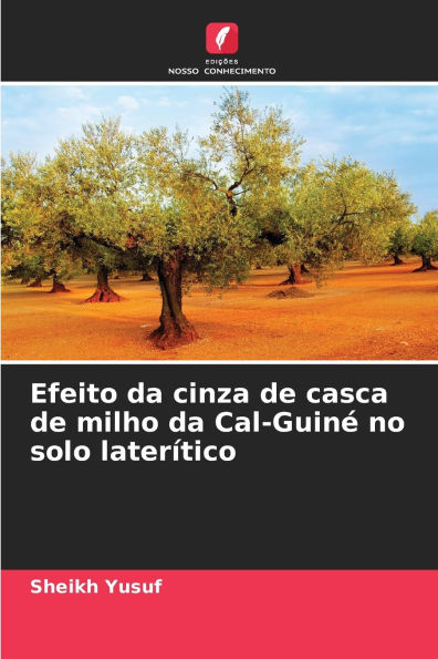 Efeito da cinza de casca de milho da Cal-Guinï¿½ no solo laterï¿½tico