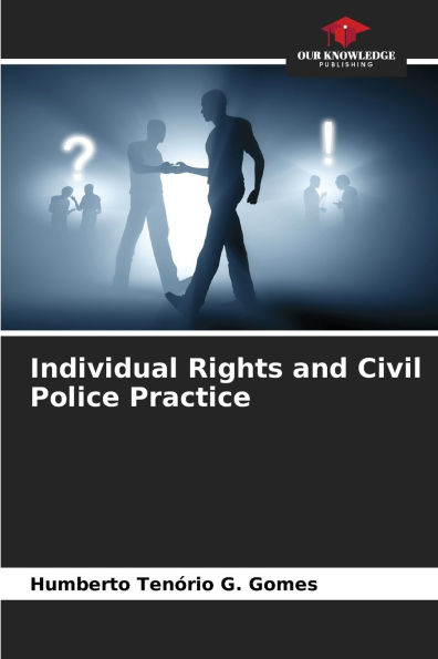 Individual Rights and Civil Police Practice