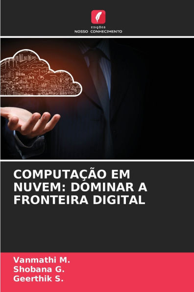 Computaï¿½ï¿½o Em Nuvem: Dominar a Fronteira Digital
