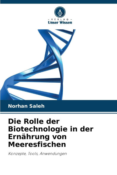 Die Rolle der Biotechnologie in der Ernï¿½hrung von Meeresfischen