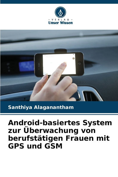 Android-basiertes System zur ï¿½berwachung von berufstï¿½tigen Frauen mit GPS und GSM