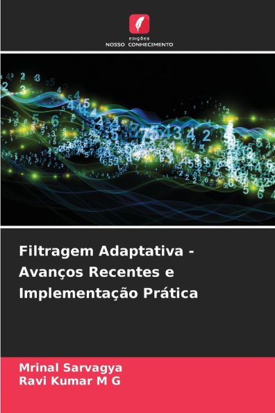 Filtragem Adaptativa - Avanï¿½os Recentes e Implementaï¿½ï¿½o Prï¿½tica