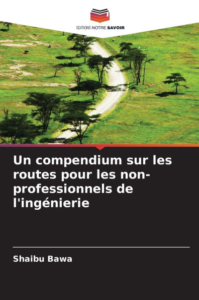 Un compendium sur les routes pour les non-professionnels de l'ingï¿½nierie