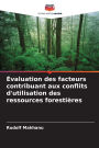 ï¿½valuation des facteurs contribuant aux conflits d'utilisation des ressources forestiï¿½res