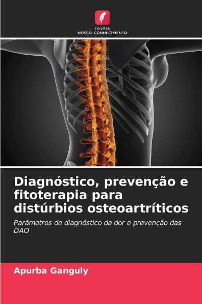 Diagnï¿½stico, prevenï¿½ï¿½o e fitoterapia para distï¿½rbios osteoartrï¿½ticos