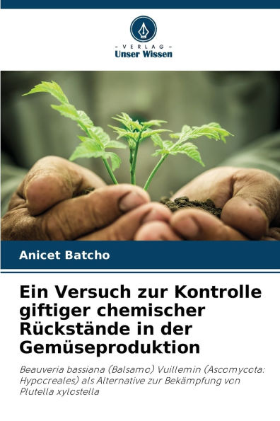 Ein Versuch zur Kontrolle giftiger chemischer Rï¿½ckstï¿½nde in der Gemï¿½seproduktion
