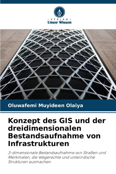 Konzept des GIS und der dreidimensionalen Bestandsaufnahme von Infrastrukturen