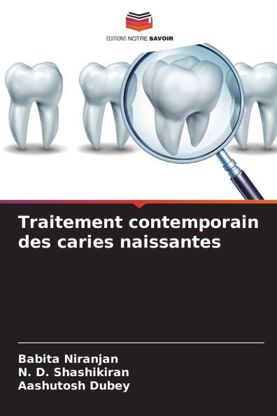 Traitement contemporain des caries naissantes