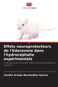 Title: Effets neuroprotecteurs de l'Edaravone dans l'hydrocï¿½phalie expï¿½rimentale, Author: Camila Araïjo Bernardino Garcia