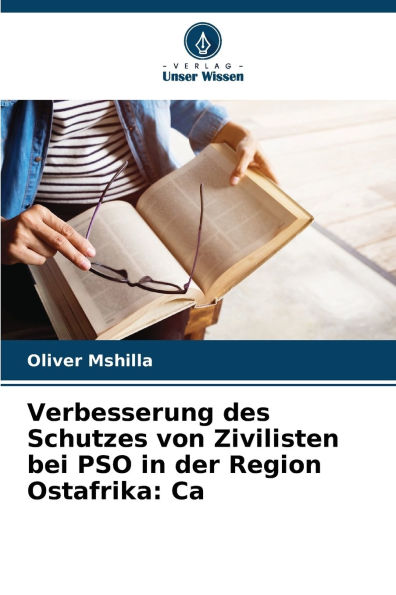 Verbesserung des Schutzes von Zivilisten bei PSO in der Region Ostafrika: Ca