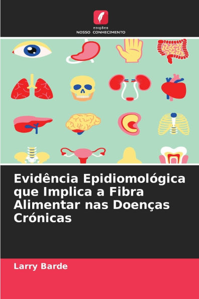 Evidï¿½ncia Epidiomolï¿½gica que Implica a Fibra Alimentar nas Doenï¿½as Crï¿½nicas