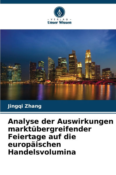 Analyse der Auswirkungen marktï¿½bergreifender Feiertage auf die europï¿½ischen Handelsvolumina