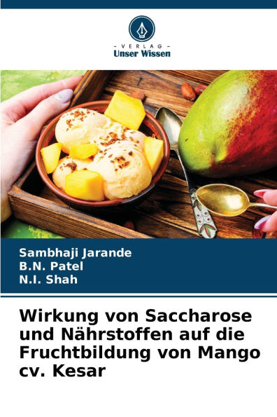 Wirkung von Saccharose und Nï¿½hrstoffen auf die Fruchtbildung von Mango cv. Kesar