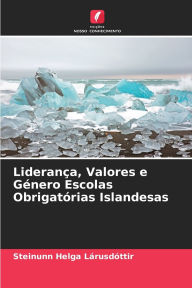 Title: Lideranï¿½a, Valores e Gï¿½nero Escolas Obrigatï¿½rias Islandesas, Author: Steinunn Helga Lïrusdïttir