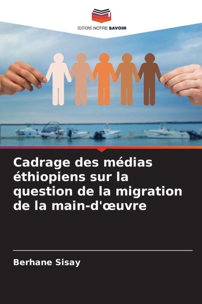 Cadrage des mï¿½dias ï¿½thiopiens sur la question de la migration de la main-d'oeuvre