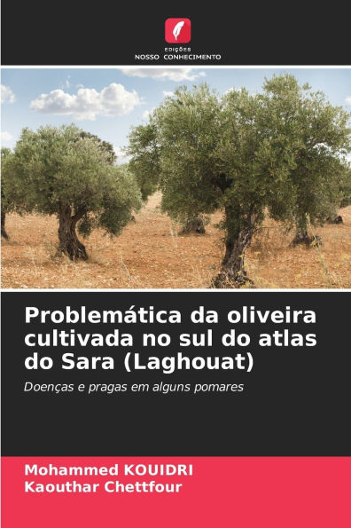 Problemï¿½tica da oliveira cultivada no sul do atlas do Sara (Laghouat)