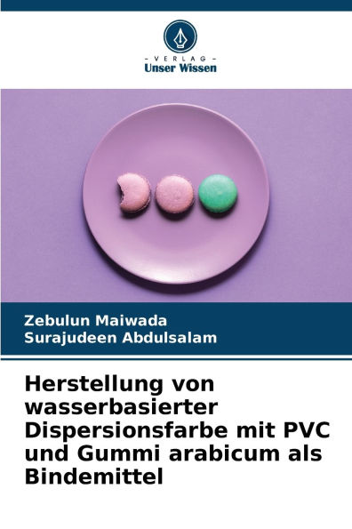 Herstellung von wasserbasierter Dispersionsfarbe mit PVC und Gummi arabicum als Bindemittel