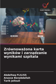 Title: Zrï¿½wnoważona karta wynikï¿½w i zarządzanie wynikami szpitala, Author: Abdelhaq Fliliss