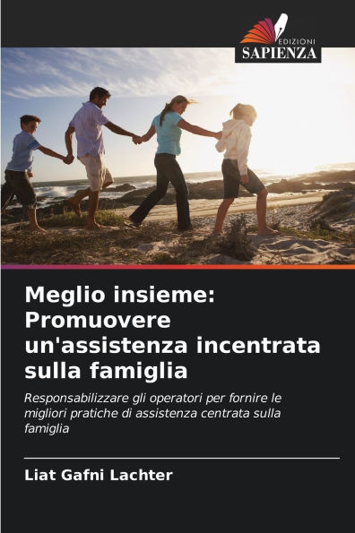 Meglio insieme: Promuovere un'assistenza incentrata sulla famiglia