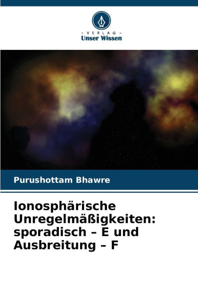 Ionosphï¿½rische Unregelmï¿½ï¿½igkeiten: sporadisch - E und Ausbreitung - F