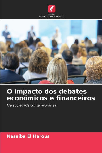 O impacto dos debates econï¿½micos e financeiros