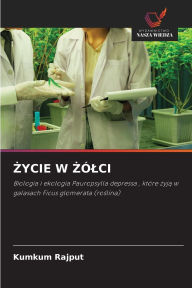 Title: Życie W Żï¿½lci, Author: Kumkum Rajput
