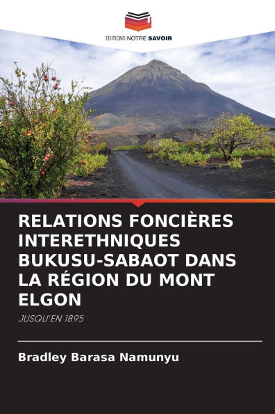 Relations Fonciï¿½res Interethniques Bukusu-Sabaot Dans La Rï¿½gion Du Mont Elgon