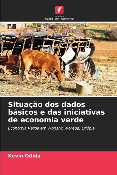Situaï¿½ï¿½o dos dados bï¿½sicos e das iniciativas de economia verde