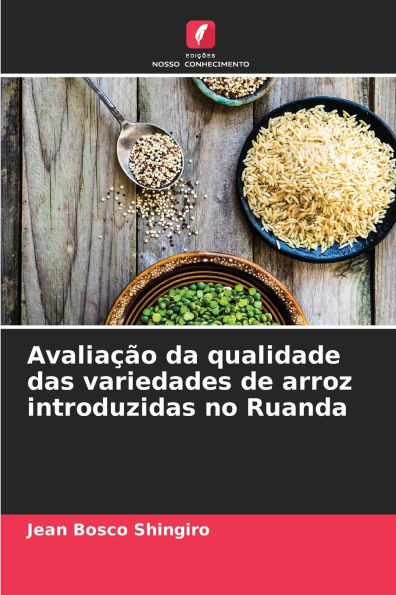 Avaliaï¿½ï¿½o da qualidade das variedades de arroz introduzidas no Ruanda