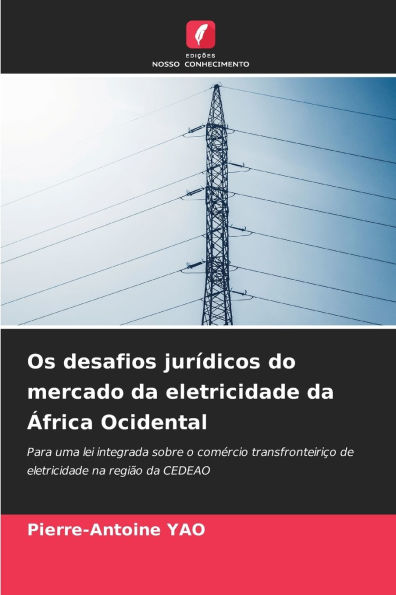 Os desafios jurï¿½dicos do mercado da eletricidade da ï¿½frica Ocidental