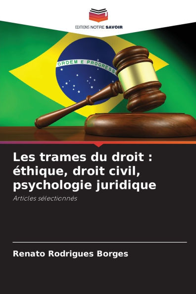 Les trames du droit: ï¿½thique, droit civil, psychologie juridique